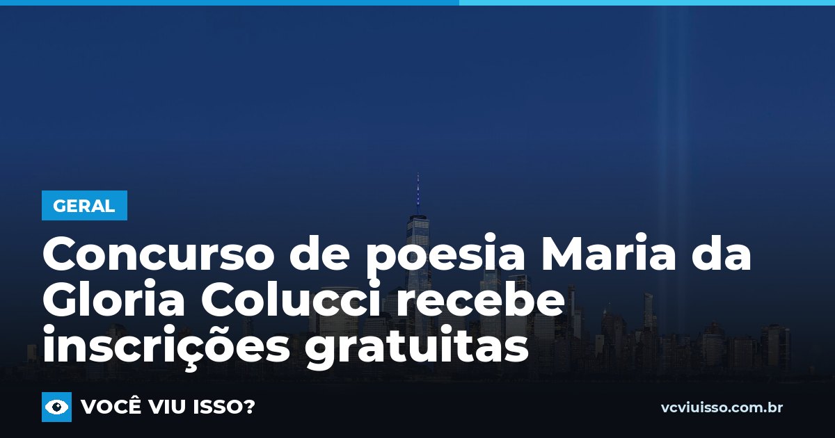 Concurso de poesia Maria da Gloria Colucci recebe inscrições gratuitas