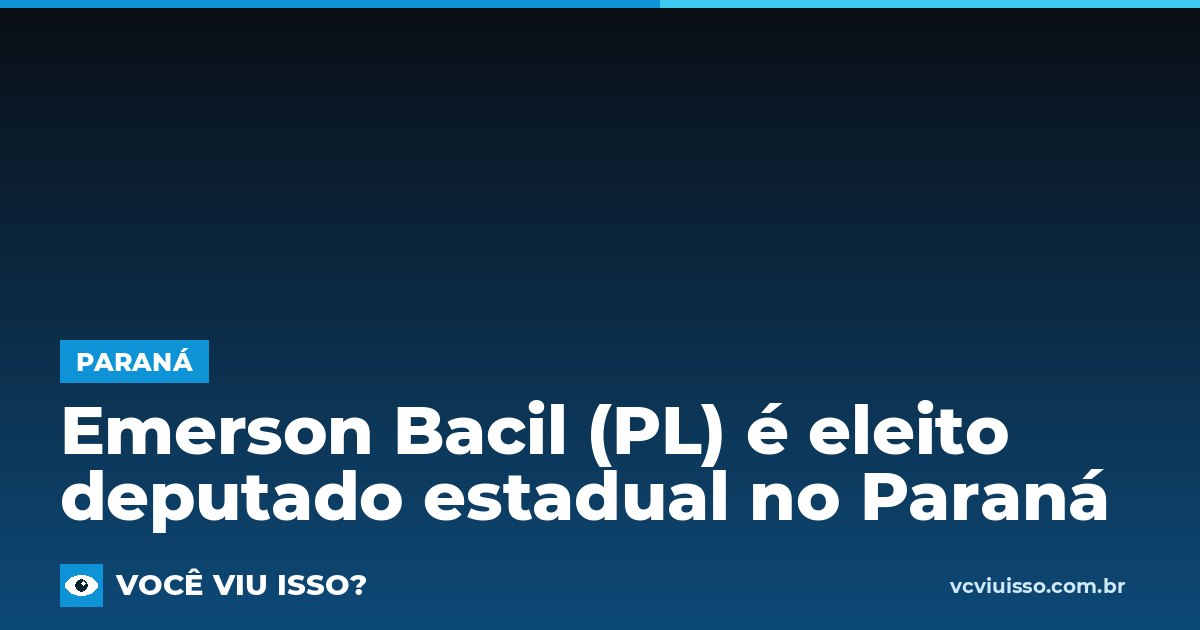 Emerson Bacil (PL) é eleito deputado estadual no Paraná