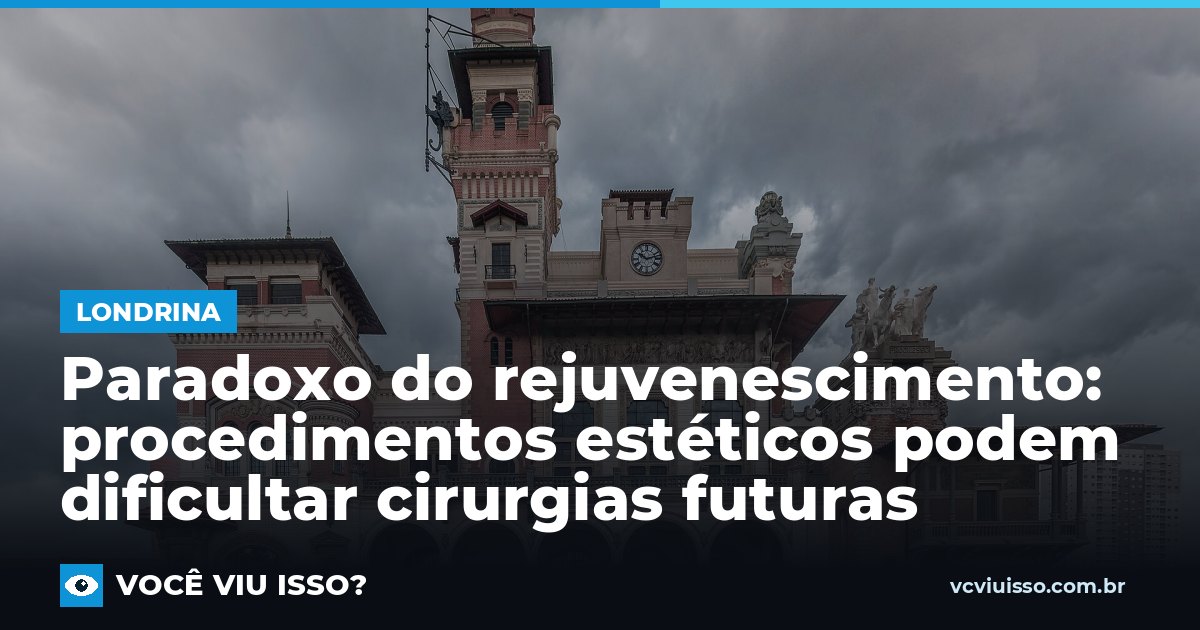 Paradoxo do rejuvenescimento: procedimentos estéticos podem dificultar cirurgias futuras