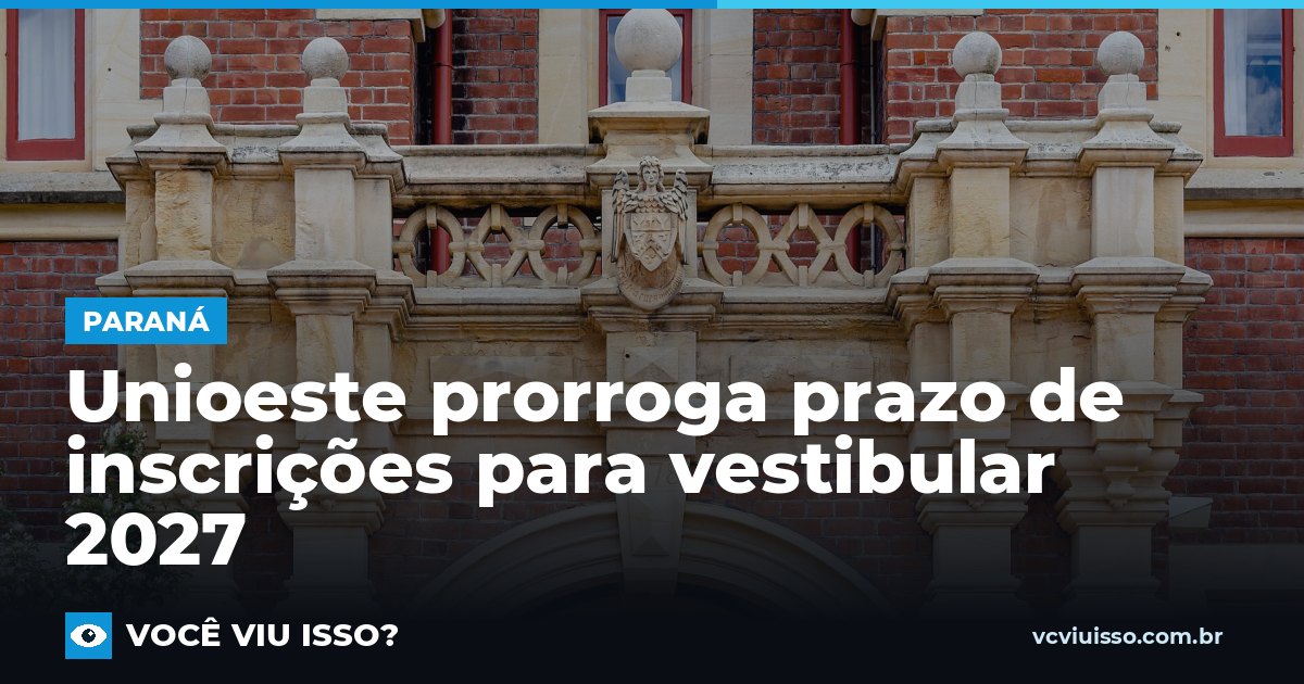 Unioeste prorroga prazo de inscrições para vestibular 2027