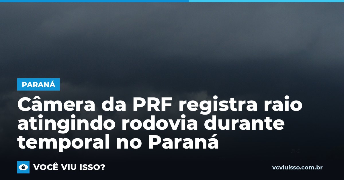 Câmera da PRF registra raio atingindo rodovia durante temporal no Paraná