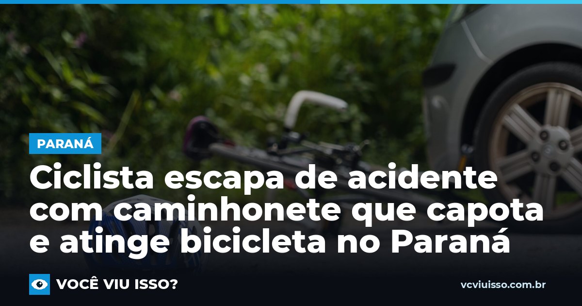 Ciclista escapa de acidente com caminhonete que capota e atinge bicicleta no Paraná