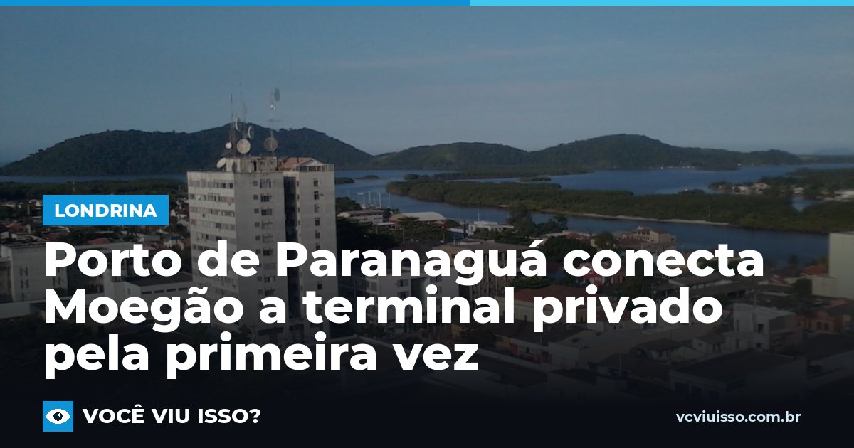 Porto de Paranaguá conecta Moegão a terminal privado pela primeira vez