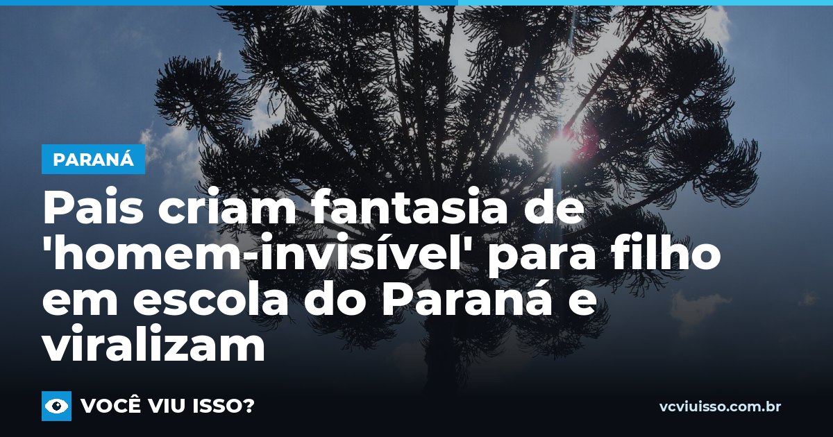 Pais criam fantasia de 'homem-invisível' para filho em escola do Paraná e viralizam