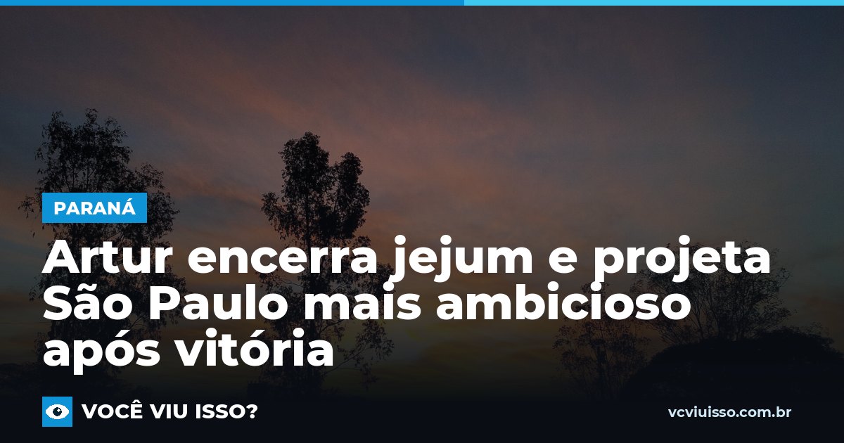 Artur encerra jejum e projeta São Paulo mais ambicioso após vitória
