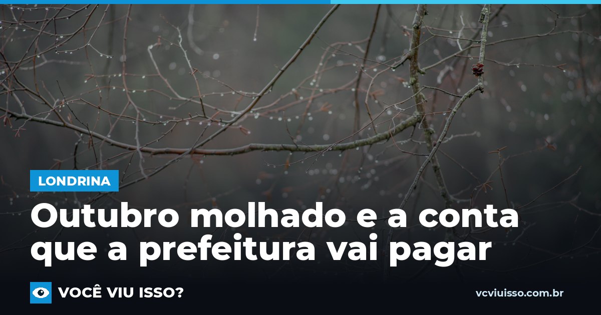 Outubro molhado e a conta que a prefeitura vai pagar