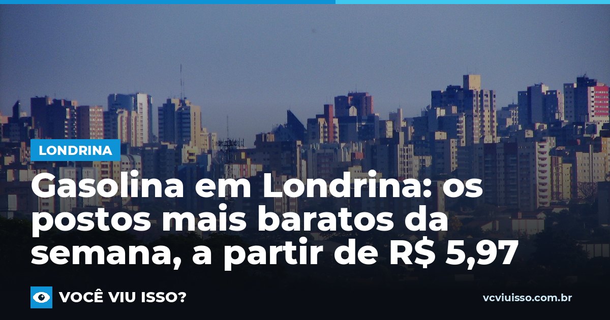 Gasolina em Londrina: os postos mais baratos da semana, a partir de R$ 5,97