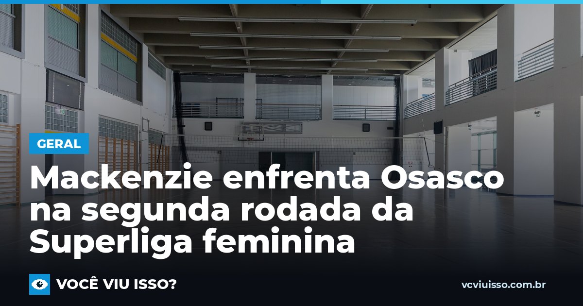 Mackenzie enfrenta Osasco na segunda rodada da Superliga feminina