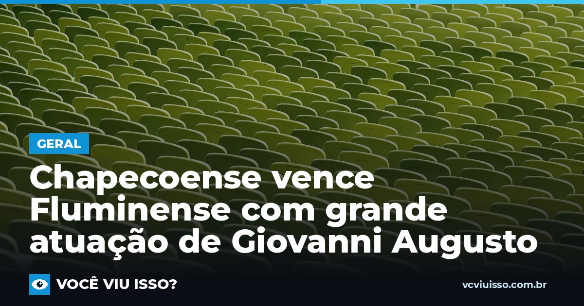 Chapecoense vence Fluminense com grande atuação de Giovanni Augusto