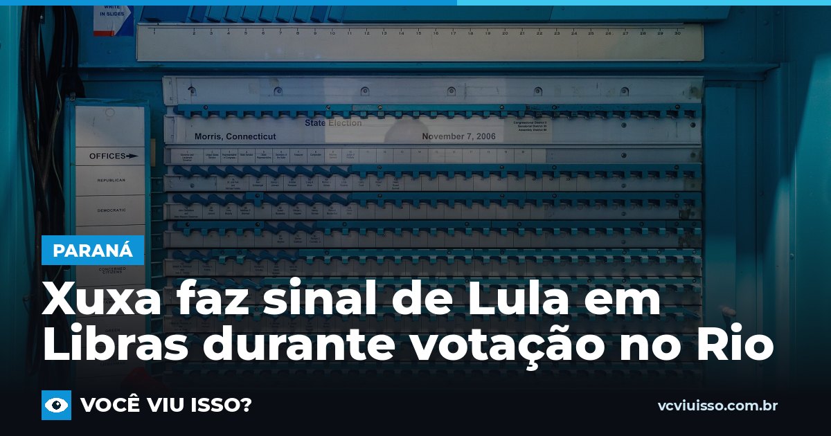 Card: Xuxa faz sinal de Lula em Libras durante votação no Rio