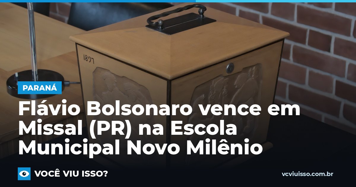 Card: Flávio Bolsonaro vence em Missal (PR) na Escola Municipal Novo Milênio