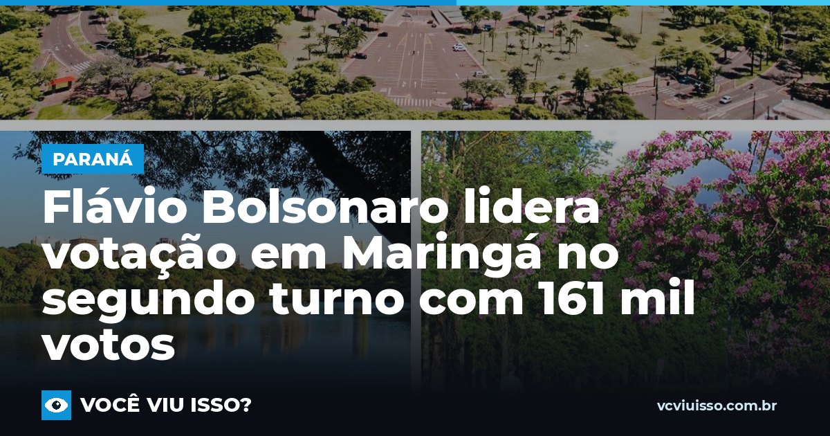Card: Flávio Bolsonaro lidera votação em Maringá no segundo turno com 161 mil votos