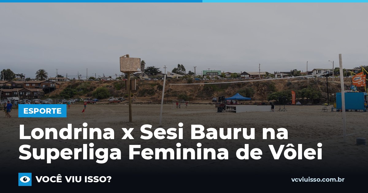 Londrina x Sesi Bauru na Superliga Feminina de Vôlei