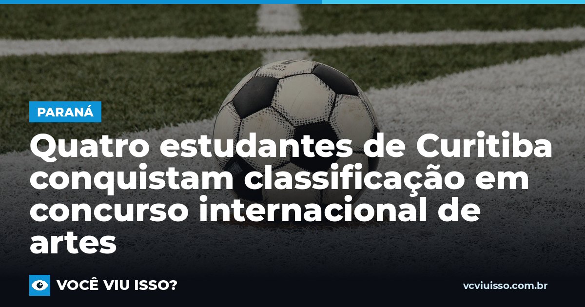 Card: Quatro estudantes de Curitiba conquistam classificação em concurso internacional de artes