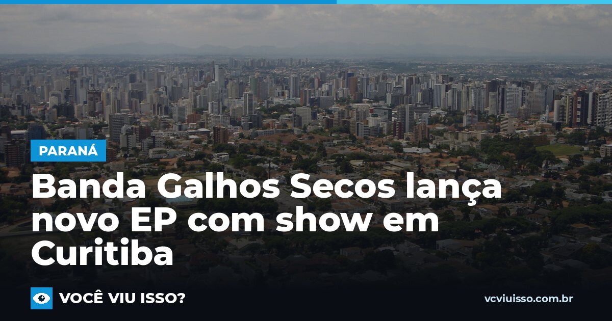 Card: Banda Galhos Secos lança novo EP com show em Curitiba