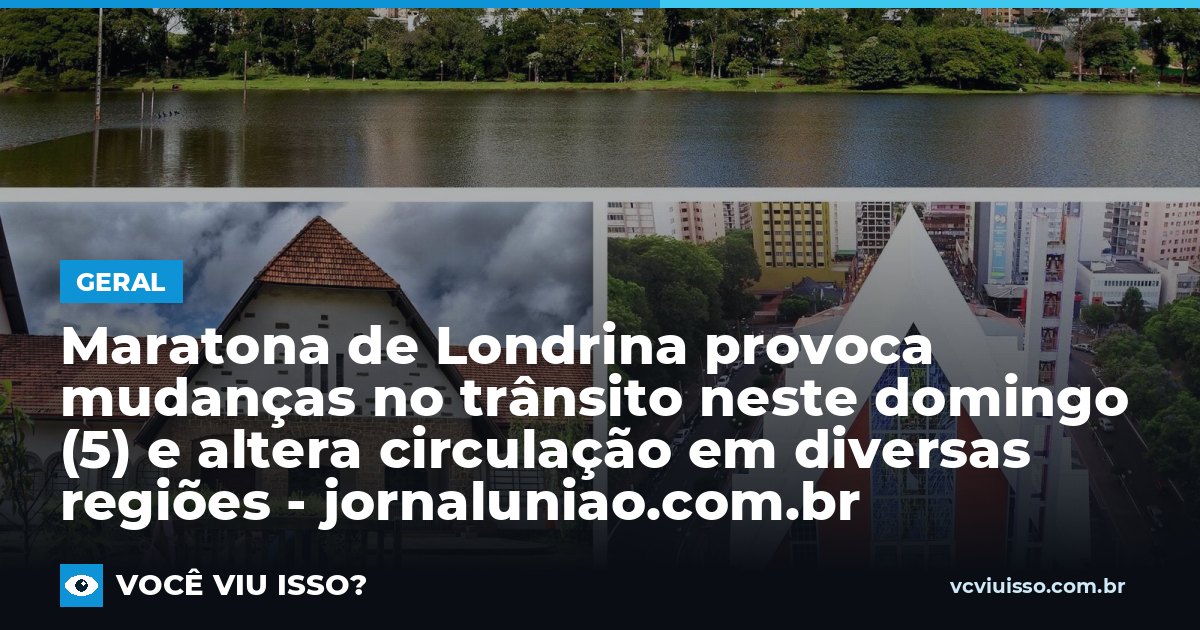 Maratona de Londrina provoca mudanças no trânsito neste domingo (5) e altera circulação em diversas regiões - jornaluniao.com.br