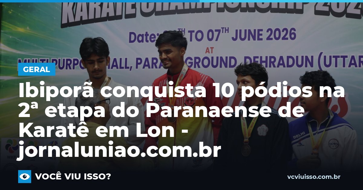 Card: Ibiporã conquista 10 pódios na 2ª etapa do Paranaense de Karatê em Lon - jornaluniao.com.br
