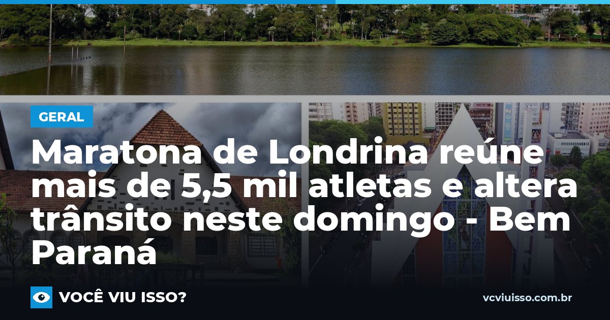 Maratona de Londrina reúne mais de 5,5 mil atletas e altera trânsito neste domingo - Bem Paraná