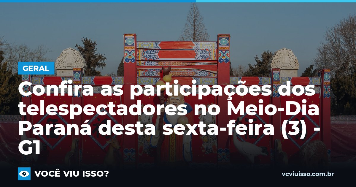 Card: Confira as participações dos telespectadores no Meio-Dia Paraná desta sexta-feira (3) - G1