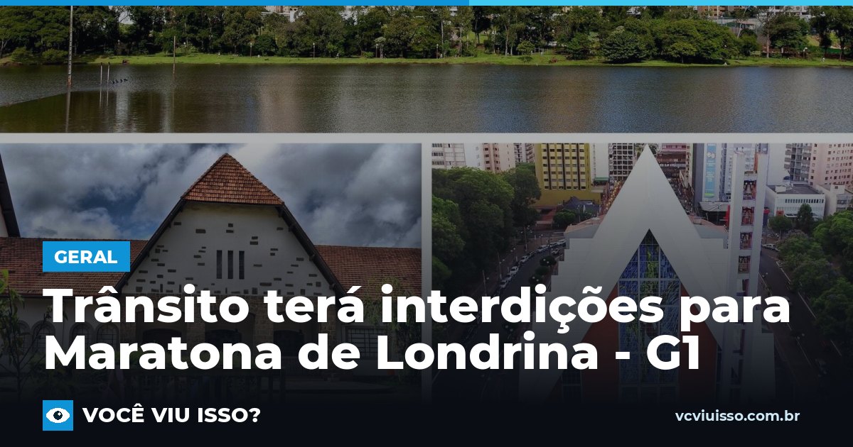 Trânsito terá interdições para Maratona de Londrina - G1